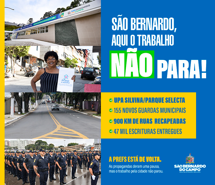 SÃO BERNARDO: O TRABALHO NÃO PARA